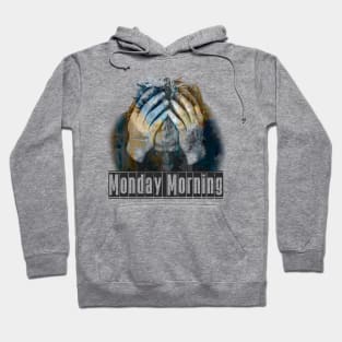 Monday Mornig Hoodie